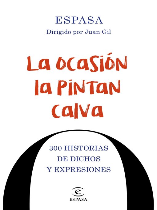 Title details for La ocasión la pintan calva by Espasa Calpe - Available